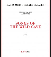 LARRY OCHS & GERALD CLEAVER - SONGS OF THE WILD CAVE [CD]