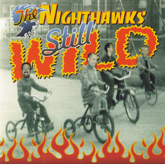 NIGHTHAWKS  - STILL WILD