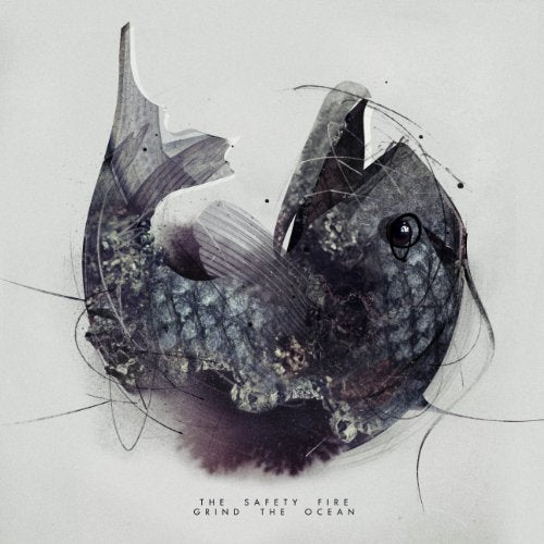 THE SAFETY FIRE - GRIND THE OCEAN