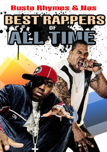 BEST RAPPERS OF ALL TIME: BUSTA RHYMES & NAS [DVD]