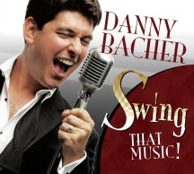 DANNY BACHER - SWING THAT MUSIC! [CD]