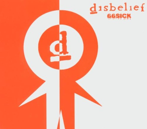 DISBELIEF - 66SICK
