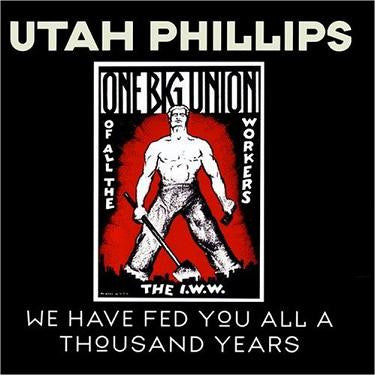 PHILLIPS, UTAH  - WE HAVE FED YOU ALL A THOUSAND YEARS
