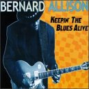 ALLISON, BERNARD  - KEEPIN' THE BLUES ALIVE