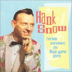 SNOW, HANK - I'VE BEEN EVERYWHERE (CD)