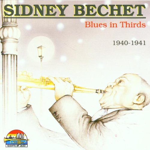 BECHET, SIDNEY  - BLUES IN THIRDS 1940-1941