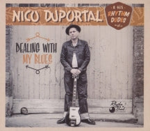 NICO DUPORTAL & HIS RHYTHM DUDES - DEALING WITH MY BLUES [CD]