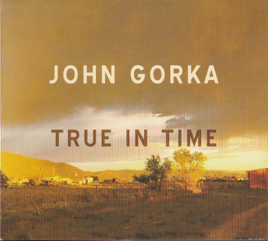 GORKA, JOHN  - TRUE IN TIME