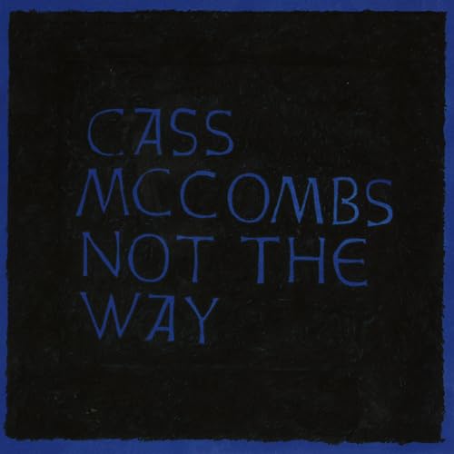 CASS MCCOMBS - NOT THE WAY (VINYL)