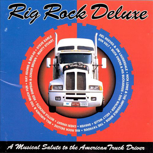 VARIOUS  - RIG ROCK DELUXE: A MUSICAL SALUTE TO THE