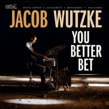JACOB WUTZKE - YOU BETTER BET [CD]