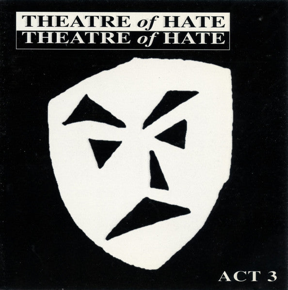 THEATRE OF HATE  - ACT 3
