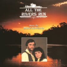 BRUCE ROWLAND - ALL THE RIVERS RUN: ORIGINAL SOUNDTRACK [CD]