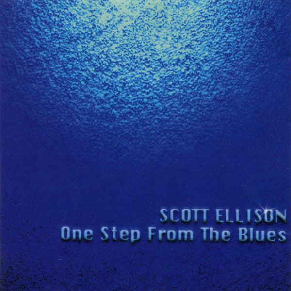 ELLISON, SCOTT  - ONE STEP FROM THE BLUES