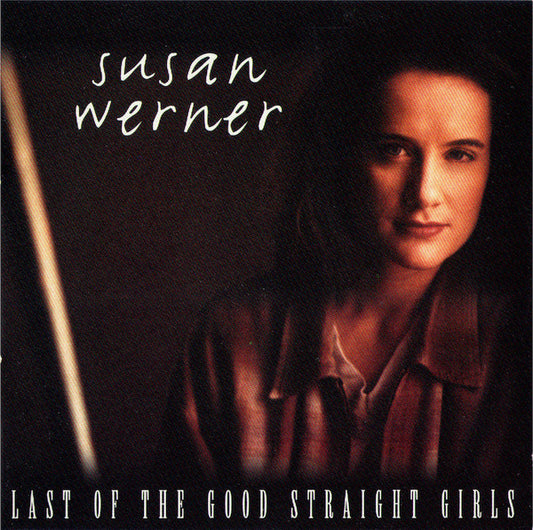 WERNER, SUSAN  - LAST OF THE GOOD STRAIGHT GIRLS