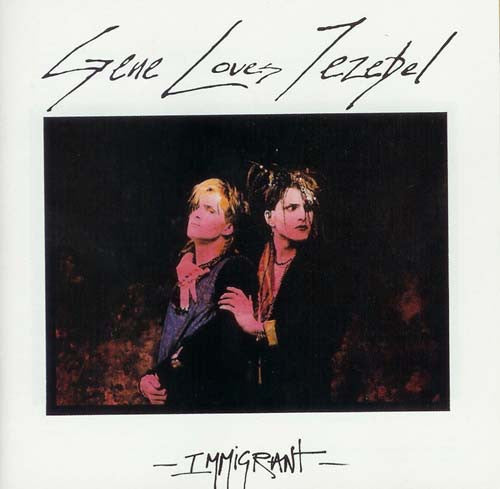 GENE LOVES JEZEBEL  - IMMIGRANT (REMASTERED)