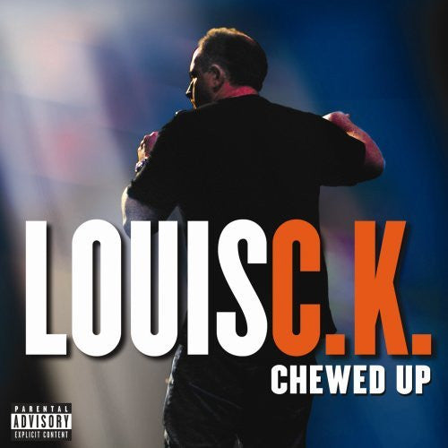LOUIS C.K.  - CHEWED UP