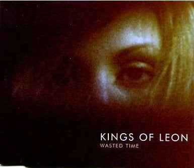 KINGS OF LEON  - WASTED TIME (IMPORT CDS)