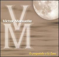 MANUELLE, VICTOR  - LE PREGUNTABA A LA LUNA (SALSA)
