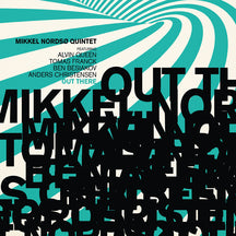 MIKKEL NORDSø QUINTET - OUT THERE [CD]