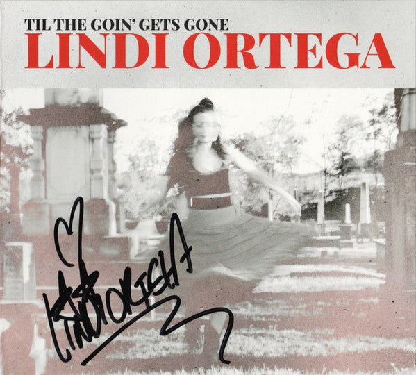 ORTEGA, LINDI  - TIL' THE GOIN' GETS GONE