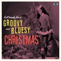 GET READY FOR A GROOVY AND BLUESY CHRISTMAS [CD]
