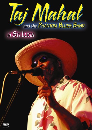 TAJ MAHAL AND THE PHANTOM BLUE: IN ST. LUCIA