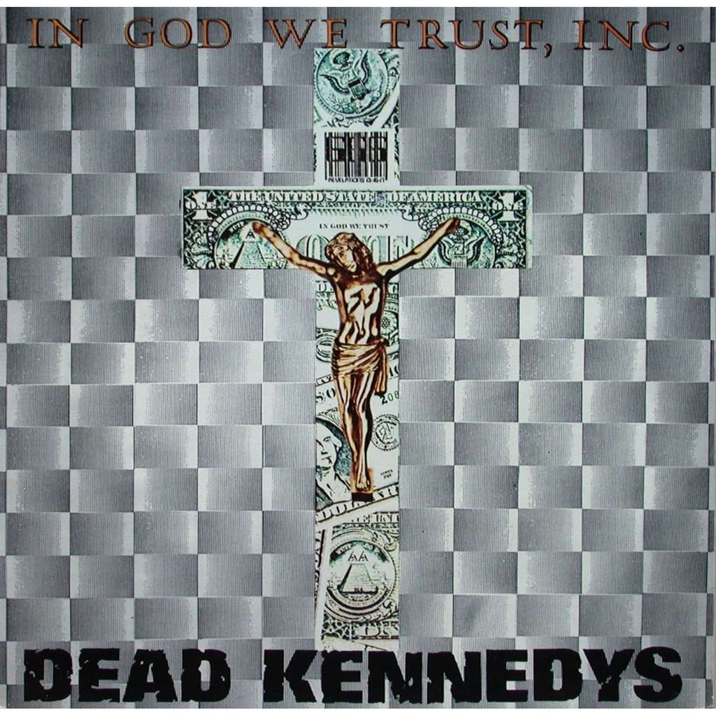 DEAD KENNEDYS  - IN GOD WE TRUST