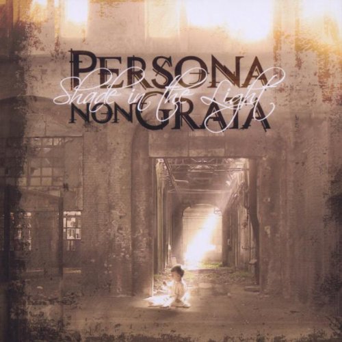 PERSONA NON GRATA  - SHADE IN THE LIGHT