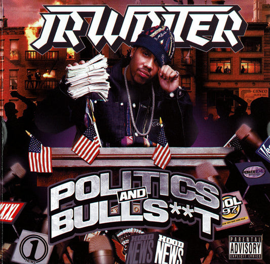 WRITER, J.R.  - POLITICS N BULLSHIT