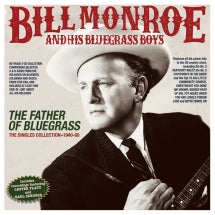 BILL MONROE & HIS BLUEGRASS BOYS - THE FATHER OF BLUEGRASS: THE SINGLES COLLECTION 1940-60 [CD]