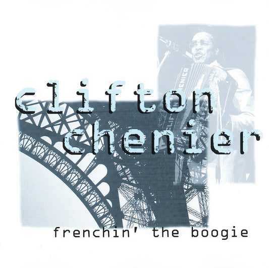 CHENIER, CLIFTON  - FRECHIN' THE BOOGIE