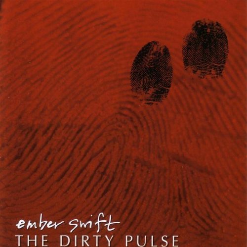 SWIFT, EMBER  - DIRTY PULSE