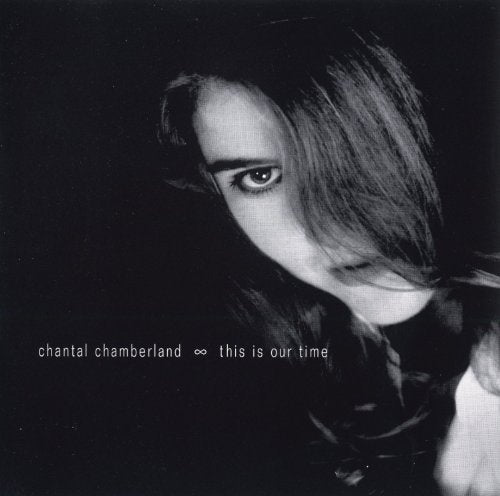 CHAMBERLAND, CHANTAL - THIS IS OUR TIME
