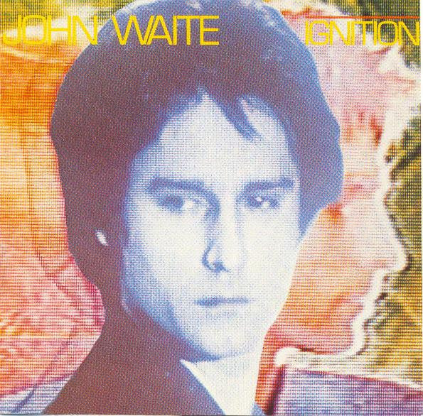 WAITE, JOHN  - IGNITION