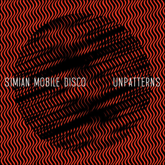 SIMIAN MOBILE DISCO  - UNPATTERNS