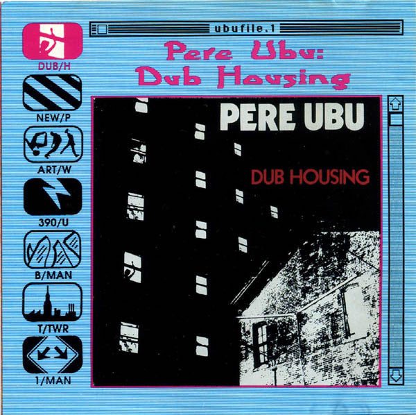 PERE UBU  - DUB HOUSING