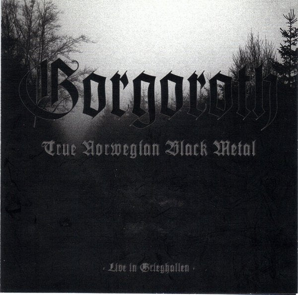 GORGOROTH  - TRUE NORWEGIAN BLACK METAL: LIVE