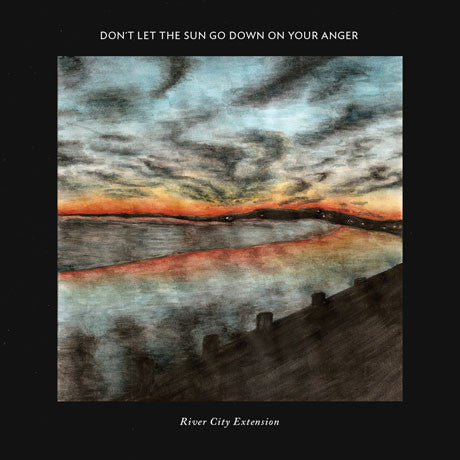 RIVER CITY EXTENSION  - DON'T LET THE SU GO DOWN ON YOU