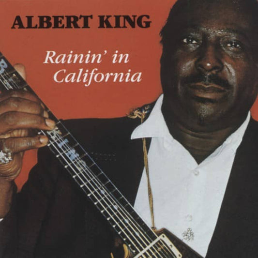 KING, ALBERT  - RAININ' IN CALIFORNIA