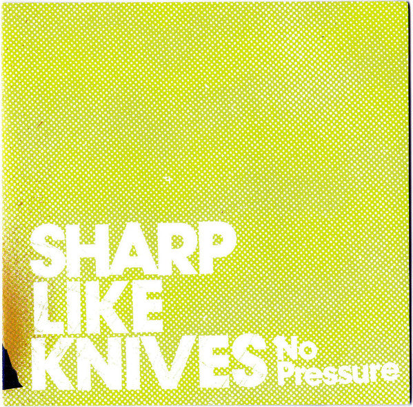 SHARP LIKE KNIVES  - NO PRESSURE