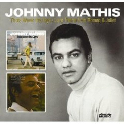 MATHIS, JOHNNY - THOSE WERE THE DAYS/THEME FROM ROMEO...