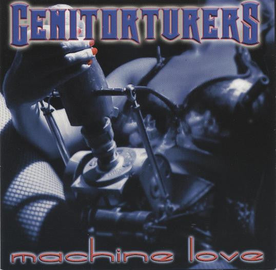 GENITORTURERS  - MACHINE LOVE