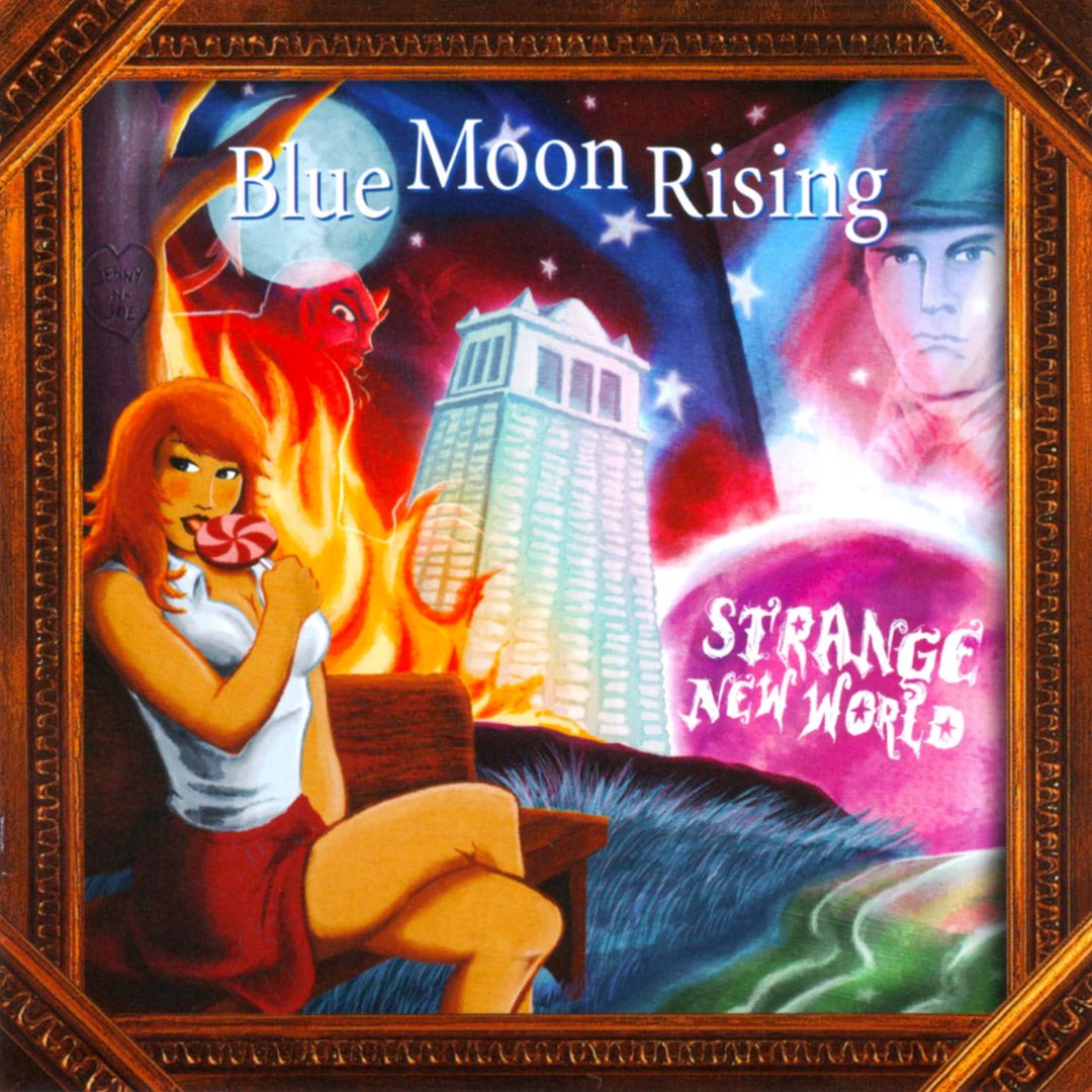 BLUE MOON RISING  - STRANGE NEW WORLD