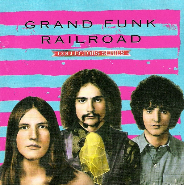 GRAND FUNK RAILROAD  - CAPITOL COLLECTORS SERIES