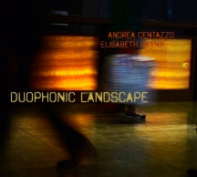 ANDREA CENTAZZO & ELISABETH HARNIK - DUOPHONIC LANDSCAPE [CD]