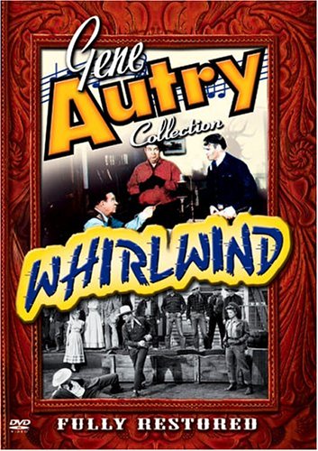 GENE AUTRY COLLECTION: WHIRLWIND