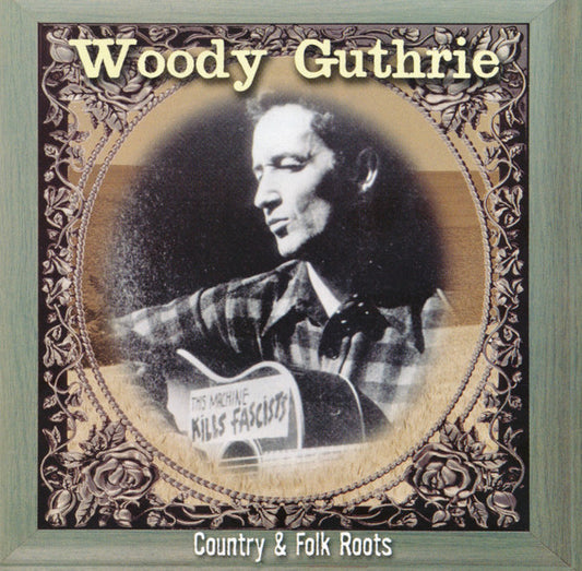 GUTHRIE, WOODY  - COUNTRY & FOLK ROOTS