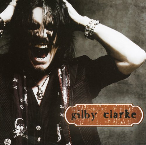 CLARKE, GILBY - GILBY CLARKE