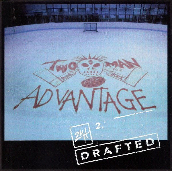 TWO MAN ADVANTAGE  - DRAFTED